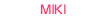 MIKI